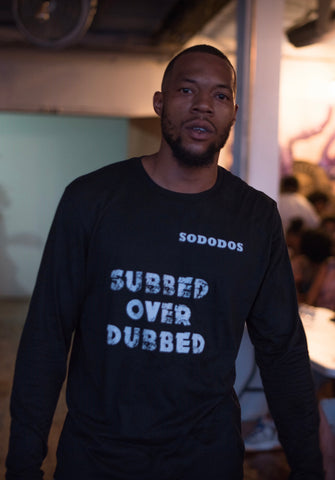 Subbed Over Dubbed Long Sleeve